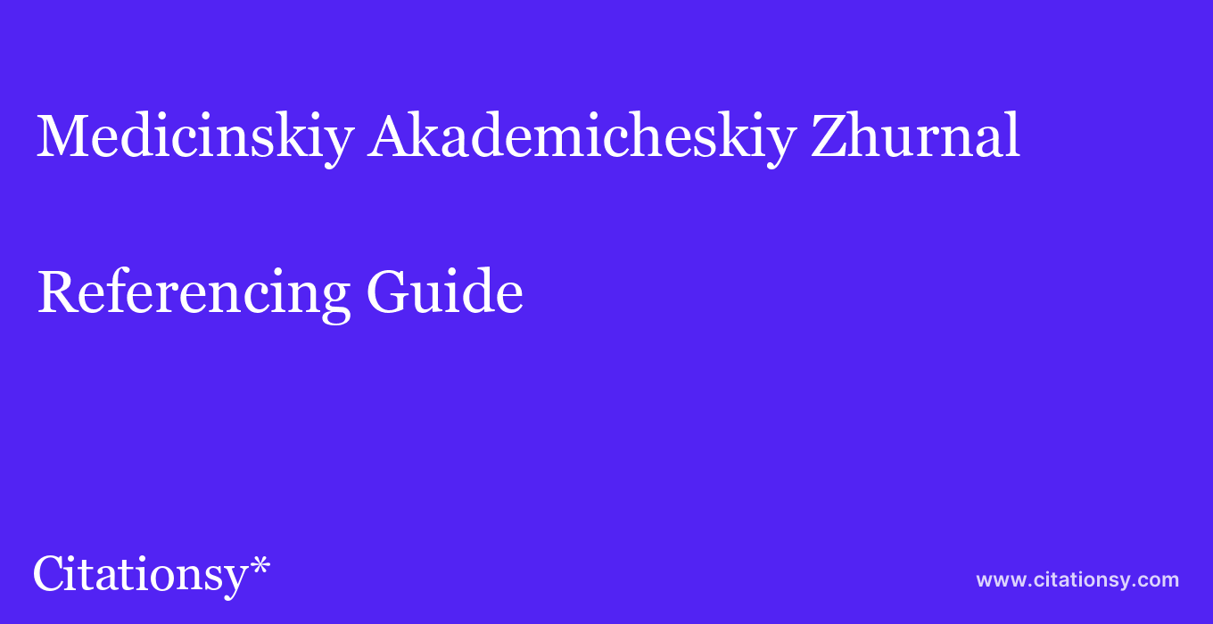 cite Medicinskiy Akademicheskiy Zhurnal  — Referencing Guide